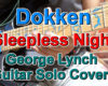 DokkenのSleepless Nightのギターソロ(George Lynch)を弾いてみた！